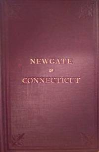 Newgate of Connecticut;  Its Origin and Early History