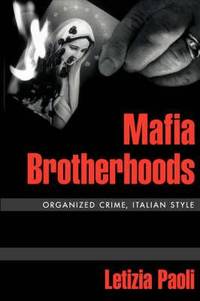 Mafia Brotherhoods: Organized Crime, Italian Style