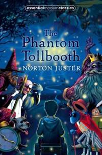 Phantom Tollbooth (Essential Modern Classics) by Juster, Norton - 2008