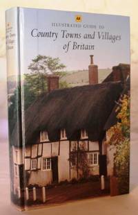 The AA Illustrated Guide to Country Towns and Villages of Britain