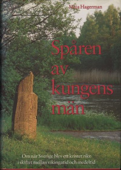 SPÅREN AV KUNGENS MÄN. Om när Sverige blev ett…