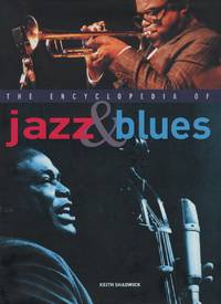 Encyclopedia of Jazz and Blues by Shadwick, Keith - 2001