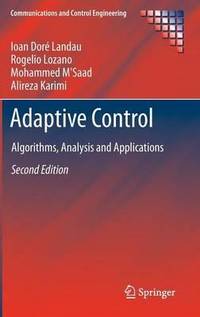 Adaptive Control: Algorithms, Analysis and Applications