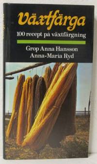 Växtfärga. 100 recept på växtfärgning.