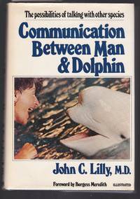 Communication Between Man and Dolphin  : The Possibilties of Talking with Other Species