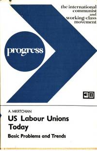 US Labour Unions Today. Basic Problems and Trends.