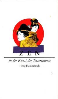 Zen in der Kunst der Tee-Zeremonie.