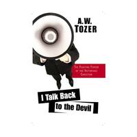 I Talk Back to the Devil: The Fighting Fervor of the Victorious Christian