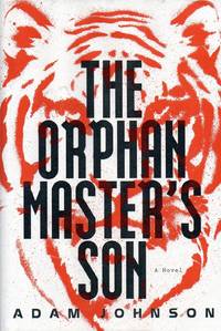 The Orphan Master&#039;s Son by Johnson, Adam - 2012