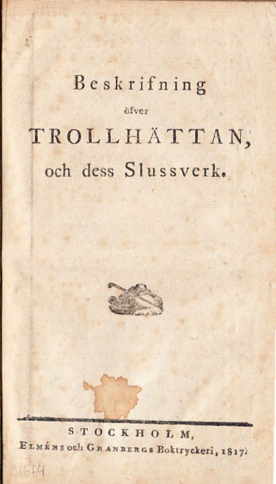 Beskrifning öfver Trollhättan och dess slussverk.
