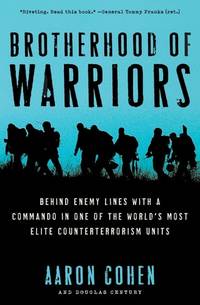 Brotherhood of Warriors: Behind Enemy Lines with a Commando in One of the World's Most Elite...