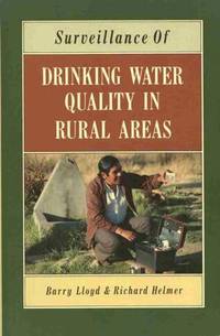 Surveillance of Drinking Water Quality in Rural Areas by Lloyd, Barry & Helmer, Richard - 1991