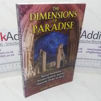 Dimensions of Paradise: Sacred Geometry, Ancient Science and the Heavenly Order on Earth