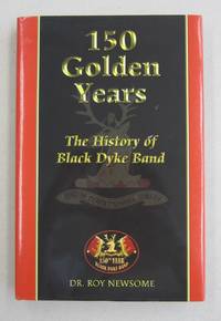 image of 150 Golden Years The History of Black Dyke Band