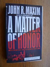 A Matter of Honor aka Bannerman's Promise by John R Maxim - Paperback - Advance Uncorrected Proofs - 1993 - from Scene of the Crime Books, IOBA (SKU: biblio1377)