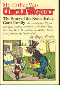 cover of My Father Was Uncle Wiggily: The Story of the Remarkable Garis Family