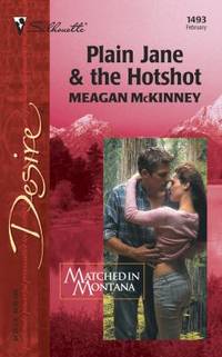 Plain Jane and the Hotshot : Matched in Montana by Meagan Mckinney - 2003