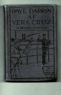 Dave Darrin At Vera Cruz Or, Fighting With The U.S. Navy In Mexico