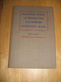 Planning , Design and Production of the Modern Scientific Book by Paul Perles - 1949