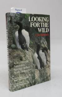 image of Looking For The Wild: A 30,000-mile Naturalists' Journey Across North America