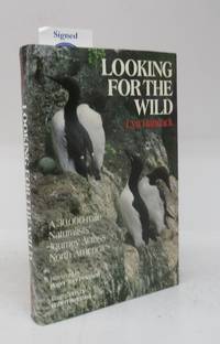 Looking For The Wild: A 30,000-mile Naturalists&#039; Journey Across North America by HANCOCK, Lyn; BATEMAN, Robert (illus.) - 1986