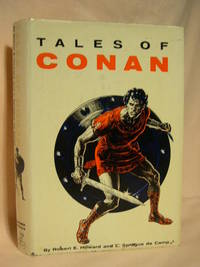TALES OF CONAN by & L. Sprague de Camp Robert E. - Signed First Edition - 1955 - from Robert Gavora, Fine and Rare Books (SKU: 27304)