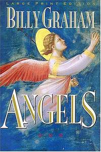 Angels: Billy Graham's Definitive Book on Angels/Large Print