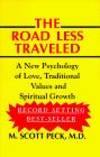 The Road Less Traveled: A New Psychology of Love, Traditional Values and Spiritual Growth
