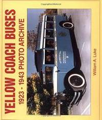 Yellow Coach Buses: 1923-1943 Photo Archive (Photo Archive Series)