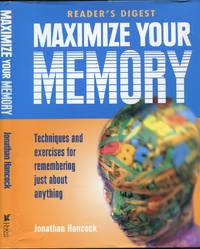 Maximize Your Memory: Techniques and Exercises for Remembering Just About Anything