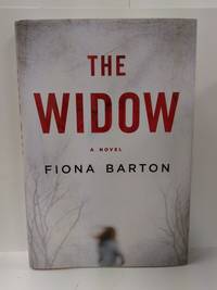 The Widow by Fiona Barton - Hardcover - 2016 - from Fleur Fine Books (SKU: 9781101990261)