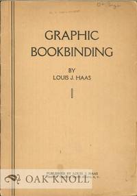 GRAPHIC BOOKBINDING A COMPLETE TEXT DESIGNED FOR SELF-INSTRUCTION AND PRESENTED THROUGH NUMBERED...