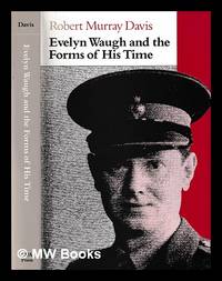 Evelyn Waugh and the forms of his time / Robert Murray Davis