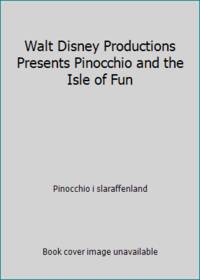 Walt Disney Productions Presents Pinocchio and the Isle of Fun by Pinocchio i slaraffenland - 1984