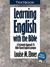 Learning English with the Bible: Textbook...a Systematic Approach to Bible-Based English Grammar