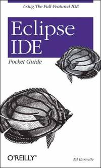 Eclipse IDE Pocket Guide: Using the Full-Featured Ide (Pocket References Ser.)