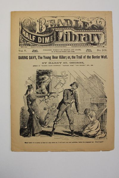BEADLE'S HALF DIME LIBRARY...AUGUST 19, 1879. VOL. V. NO. 108. PUBLISHED WEEKLY BY BEADLE AND ADAMS, 98 WILLIAM STREET, NEW YORK. DARING DAVY, THE YOUNG BEAR KILLER; OR, THE TRAIL OF THE BORDER WOLF. BY HARRY ST. GEORGE..