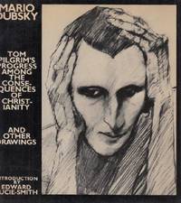 Tom Pilgrim´s Progress among the Consequences of Christianity and other Drawings