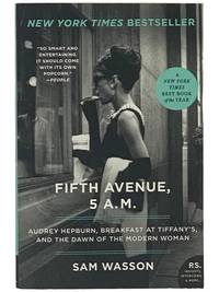 Fifth Avenue, 5 A.M.: Audrey Hepburn, Breakfast at Tiffany's, and the Dawn of the Modern Woman