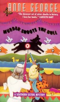 Murder Shoots the Bull : A Southern Sisters Mystery