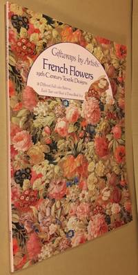 Giftwraps by Artists:  French Flowers 19th Century Textile Designs:  From the Collection of the Design Library, New York  - 16 Different Full-Color Patterns. Each Tear-Out Sheet 4 Times Book Size