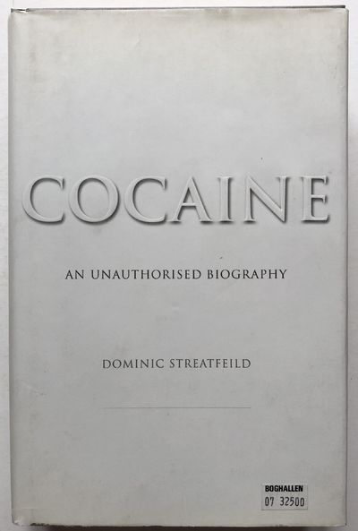 Cocaine. An unauthorised biography.