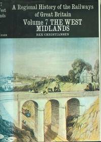 A Regional History Of The Railways Of Great Britain - Volume 7: The West Midlands