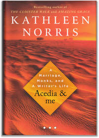 Acedia and Me: A Marriage, Monks, and a Writer&#039;s Life by NORRIS, Kathleen - 2008.