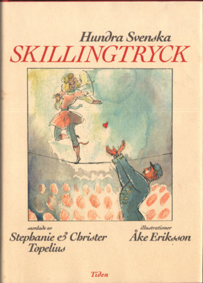 HUNDRA SVENSKA SKILLINGTRYCK OCH KUPLETTER.