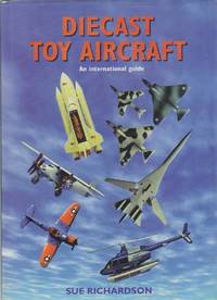 DIECAST TOY AIRCRAFT: AN INTERNATIONAL GUIDE