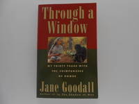 image of Through a Window: My Thirty Years with the Chimpanzees of Gombe (signed)