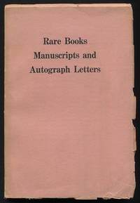 [Bookseller catalog]: Rare Books, Manuscripts and Autograph Letters