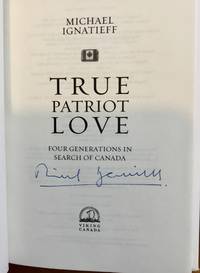 True Patriot Love: Four Generations in Search of Canada