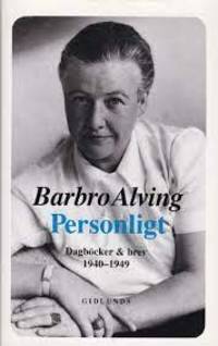 Personligt. Dagböcker och brev 1940-1949.